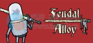 中世纪合金(Feudal Alloy) v1.02