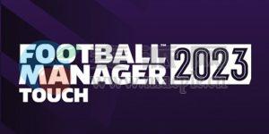 足球经理 2023(Football Manager 2023) Touch v1.4