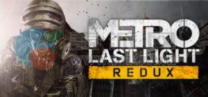 地铁: 最后的曙光(Metro: Last Light Redux) v1.0