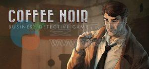 黑咖啡 – 商业侦探游戏(Coffee Noir – Business Detective Game) v1.0