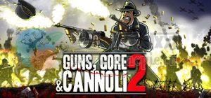 枪,血,意大利黑手党 2(Guns, Gore & Cannoli 2) v1.0.8.24491