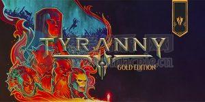 暴君 – 黄金版(Tyranny – Gold Edition) v1.2.1.0160