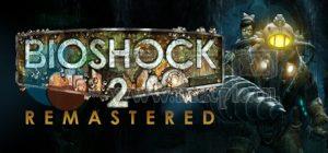 生化奇兵 2: 重制版(BioShock 2: Remastered) v1.0.122864