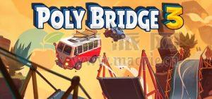 桥梁建造师 3(Poly Bridge 3) v1.00