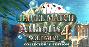 宝石配对: 亚特兰蒂斯纸牌 4 典藏版(Jewel Match: Solitaire Atlantis 4 Collector’s Edition) v1.0(13.07.23)