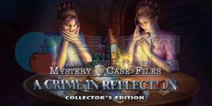 神秘案件档案26: 反思中的犯罪珍藏版(Mystery Case Files 26: A Crime in Reflection Collector’s Edition) v1.0
