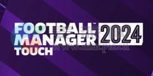足球经理 2024(Football Manager 2024 Touch) v24.4.0