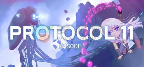 协议11 – 第一章(PROTOCOL 11 – Episode 1) v1.2.0