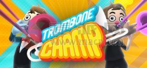 长号冠军(Trombone Champ) v1.24B