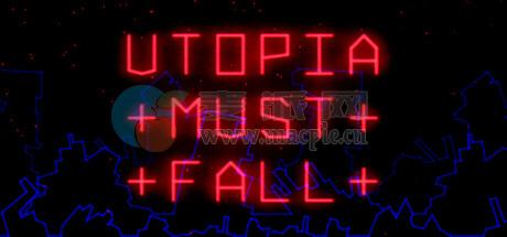 乌托邦必坠(Utopia Must Fall) v0.737