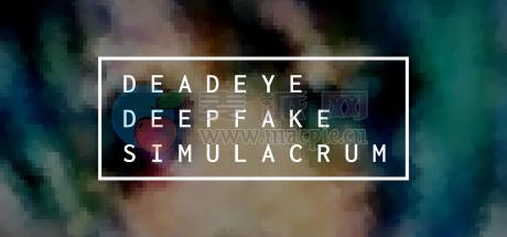 死眼深伪仿真体(Deadeye Deepfake Simulacrum) v1.0.4