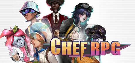 厨师RPG(Chef RPG) v2025.09.11