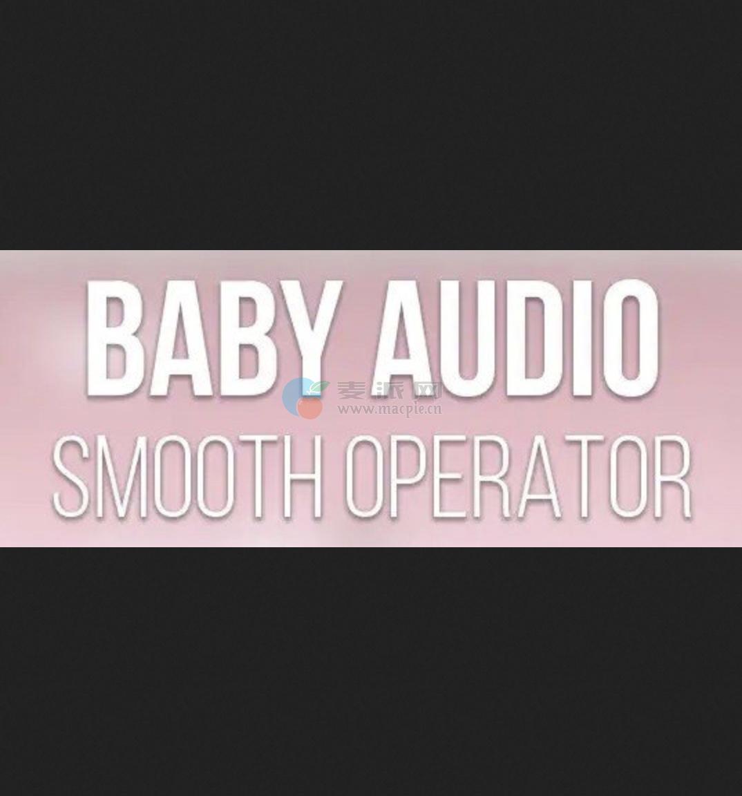 Baby Audio Smooth Operator v1.6.0