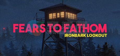 溯源之惧: 第 4 章 – 铁树林瞭望塔(Fears to Fathom: Episode 4 – Ironbark Lookout) v1.6[Wineskin]