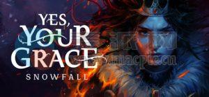 遵命, 陛下 2: 寒冬(Yes, Your Grace 2: Snowfall) v1.0.10797