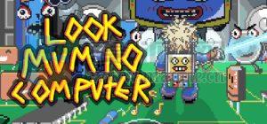 看呀妈妈，没有电脑(Look Mum No Computer) v1.32.2